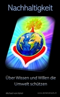 Nachhaltigkeit: Über Wissen und Willen die Umwelt schützen (Philosophie und Bildung) (German Edition) B0CVL89HTT Book Cover