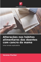 Alterações nos hábitos alimentares das doentes com cancro da mama (Portuguese Edition) 6630103300 Book Cover