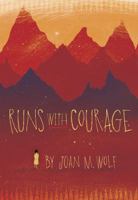 Runs with Courage 1585369845 Book Cover