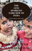 The Less Sparkled Dark Side of India 1685381553 Book Cover