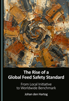The Rise of a Global Feed Safety Standard: From Local Initiative to Worldwide Benchmark 1036471144 Book Cover