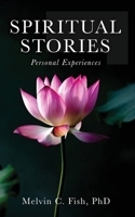 Spiritual Stories: Personal Experiences 1638770964 Book Cover