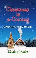 Christmas Is A-Coming : Contemporary Christmas Romance 1946314048 Book Cover