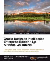 Oracle Business Intelligence Enterprise Edition 11g: A Hands-On Tutorial 1849685665 Book Cover