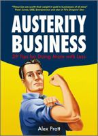 Austerity Business: 39 Tips for Doing More with Less 0470688726 Book Cover