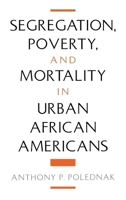 Segregation, Poverty, and Mortality in Urban African Americans 0195111656 Book Cover