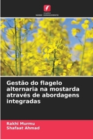 Gestão do flagelo alternaria na mostarda através de abordagens integradas (Portuguese Edition) 6205206684 Book Cover