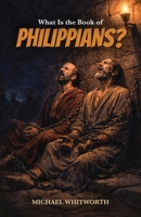 What Is the Book of Philippians? (Kids' Guides to God's Word) 1971767336 Book Cover