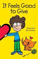 It Feels Good to Give 0764816233 Book Cover