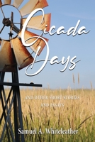 Cicada Days: and Other Short Stories and Essays 1604149264 Book Cover