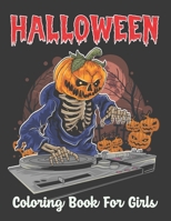 Halloween Coloring Book for Girls: A Kids Designs Including Witches, Ghosts, Pumpkins, Haunted Houses, and More! B09CRTSX6G Book Cover