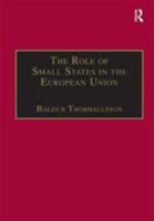 The Role of Small States in the European Union 0754614239 Book Cover