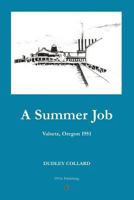 A Summer Job: Valsetz, Oregon 1951 0983647860 Book Cover