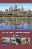 Two Laps Around the World: Tales and Insights from a Life Sabbatical 0595443915 Book Cover