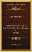 Les Faux Pas Ptie 1-2: Ou, Les Memoires Vrais: Ou, Vrai-Semblables: de la Barronne de*** 1144404118 Book Cover