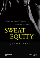Sweat Equity: Marathons, Yoga, and the Business of the Modern, Wealthy Body 1118914597 Book Cover