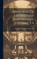 Memorias De Litteratura Portugueza, Volumes 5-6 1020688513 Book Cover