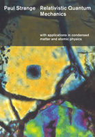 Relativistic Quantum Mechanics: With Applications in Condensed Matter and Atomic Physics 0521565839 Book Cover