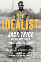 The Idealist: Jack Trice and the Fight for A Forgotten College Football Legacy 1637274645 Book Cover