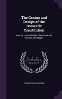 The Genius And Design Of The Domestic Constitution, With Its Untransferable Obligations And Peculiar Advantages 1145358969 Book Cover