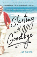 Starting with Goodbye: A Daughter's Memoir of Love After Loss 194385968X Book Cover