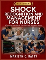 Shock Recognition and Management for Nurses: Hypovolemic, Cardiogenic, Distributive, and Obstructive Patterns B0HFKZRBC6 Book Cover