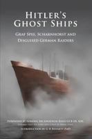 Hitler's Ghost Ships: Graf Spee, Scharnhorst and Disguised German Raiders 1841023086 Book Cover