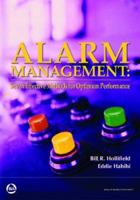 Alarm Management: Seven Effective Methods for Optimum Performance 1934394009 Book Cover