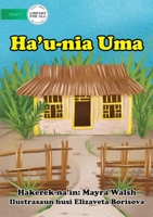 My House - Ha'u-nia Uma 1922591904 Book Cover