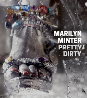 Marilyn Minter: Pretty/Dirty 194136604X Book Cover
