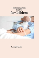 Enhancing Pain Control for Children 0236854437 Book Cover