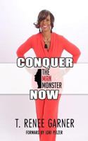 Conquer the Man-Monster NOW!: And Live Marvelous Memorable Moments 1979560455 Book Cover