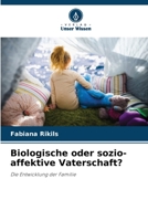 Biologische oder sozio-affektive Vaterschaft?: Die Entwicklung der Familie 6206055876 Book Cover