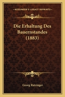 Die Erhaltung Des Bauernstandes (1883) 116108648X Book Cover