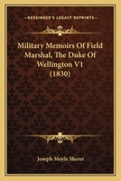 Military Memoirs Of Field Marshal, The Duke Of Wellington V1 112000618X Book Cover