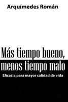 Mas Tiempo Bueno, Menos Tiempo Malo 1494867656 Book Cover