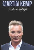 Martin Kemp: A Life in Spotlight B0DPN5RVTF Book Cover