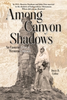 Among Canyon Shadows : An Eastern Artist in Western Colorado 086541274X Book Cover