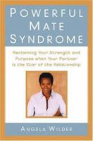 Powerful Mate Syndrome: Reclaiming Your Strength and Purpose When Your Partner Is the Star of the Relationship 0312333447 Book Cover