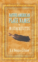 Native American Place Names of Massachusetts 1557095426 Book Cover
