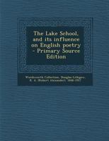 Lake School, and Its Influence on English Poetry 1289665125 Book Cover