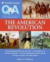 Smithsonian Q & A: The American Revolution: The Ultimate Question and Answer Book (Smithsonian Q & A) 0060891130 Book Cover