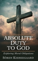 Absolute Duty to God: Exploring Moral Obligations (Grapevine Press) 9360514497 Book Cover