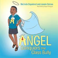 Angel Conquers the Class Bully 1543475027 Book Cover