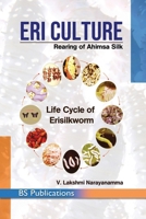 Eri Culture: Rearing of Ahimsa Silk 9395038128 Book Cover