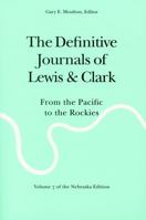 The Definitive Journals of Lewis and Clark, Vol. 7: From the Pacific to the Rockies 0803280149 Book Cover