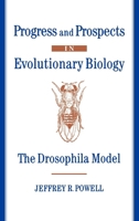 Progress and Prospects in Evolutionary Biology: The Drosophila Model (Oxford Series in Ecology & Evolution) 0195076915 Book Cover