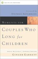 Moments for Couples Who Long for Children (New Life Devotional) 1576834727 Book Cover