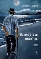 Un sens � la vie, malgr� tout B09RQDDTM1 Book Cover