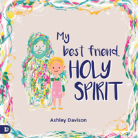 My Friend Holy Spirit 0768462827 Book Cover